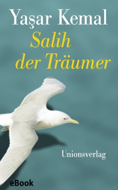 Yasar Kemal - Salih der Träumer, E-bok