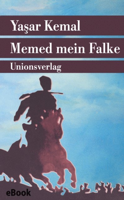 Yasar Kemal - Memed mein Falke, E-bok
