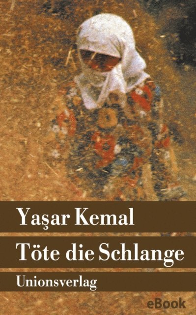 Yasar Kemal - Töte die Schlange, E-bok