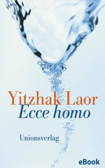 Yitzhak Laor - Ecce homo, E-bok