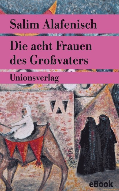 Salim Alafenisch - Die acht Frauen des Großvaters, E-bok
