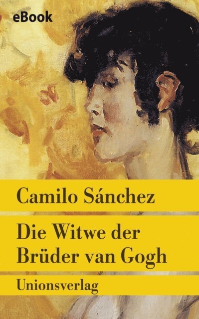 Camilo Sanchez - Die Witwe der Brüder van Gogh, E-bok