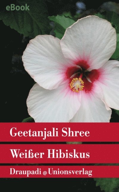 Geetanjali Shree - Weißer Hibiskus, E-bok