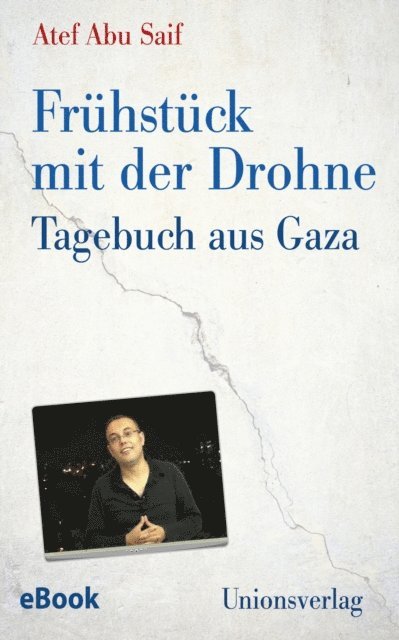 Atef Abu Saif - Frühstück mit der Drohne, E-bok