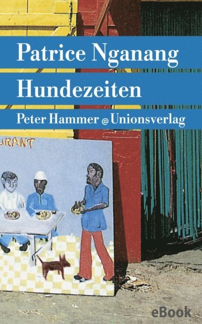 Patrice Nganang - Hundezeiten, E-bok