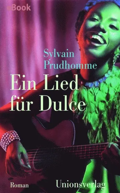 Sylvain Prudhomme - Ein Lied für Dulce, E-bok. Tillgänglighet: Lägg i varukorg