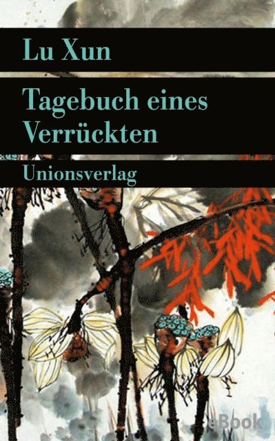 Lu Xun - Tagebuch eines Verrückten, E-bok