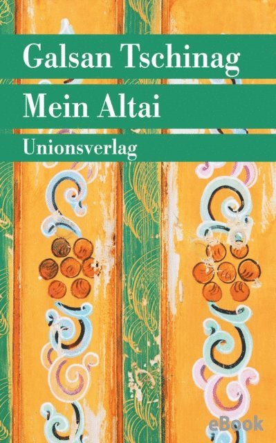 Galsan Tschinag - Mein Altai, E-bok