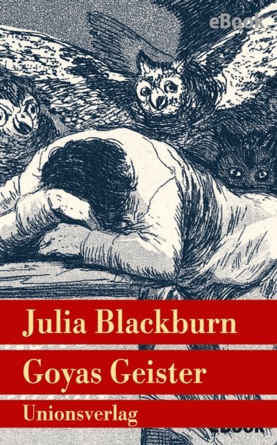 Julia Blackburn - Goyas Geister, E-bok