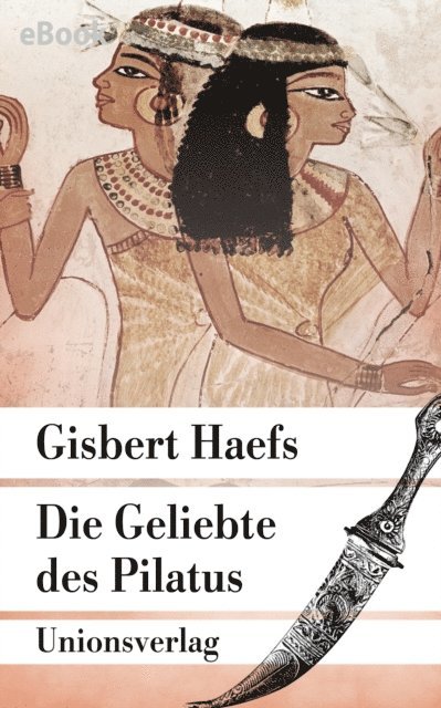 Gisbert Haefs - Die Geliebte des Pilatus, E-bok