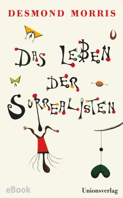 Desmond Morris - Das Leben der Surrealisten, E-bok