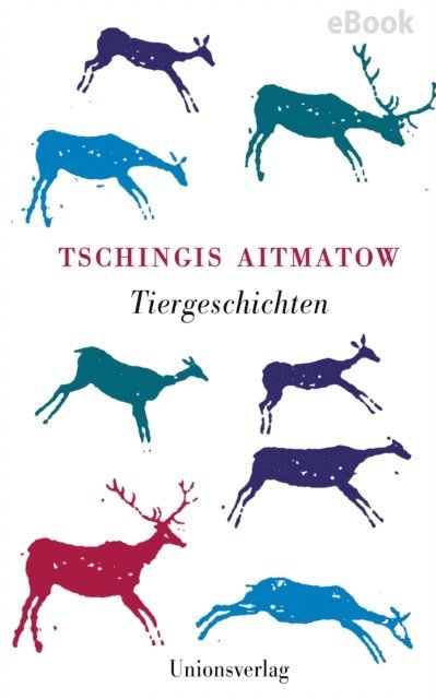 Tschingis Aitmatow - Tiergeschichten, E-bok