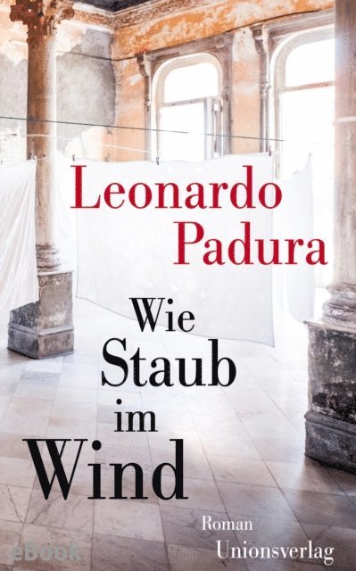 Leonardo Padura - Wie Staub im Wind, E-bok