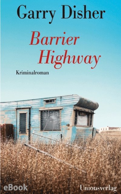 Garry Disher - Barrier Highway, E-bok