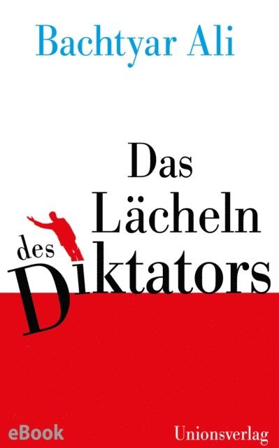 Bachtyar Ali - Das Lächeln des Diktators, E-bok
