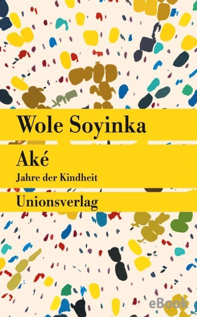 Wole Soyinka - Aké, E-bok