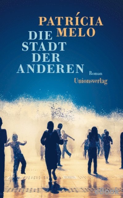 Patricia Melo - Die Stadt der Anderen, E-bok