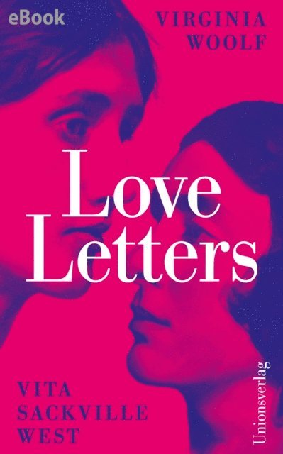 Vita Sackville-West, Virginia Woolf, Alison Bechdel - Love Letters, E-bok