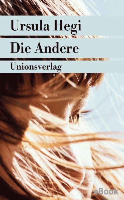 Ursula Hegi - Die Andere, E-bok