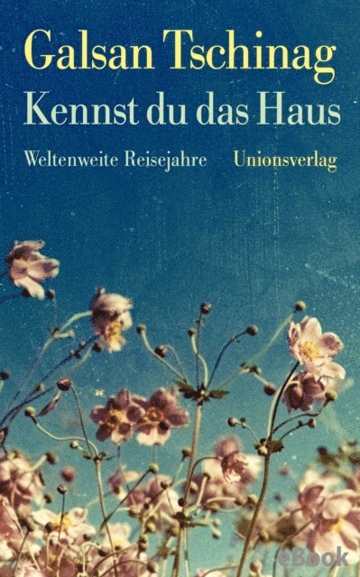 Galsan Tschinag - Kennst du das Haus, E-bok
