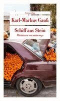 Karl-Markus Gauß - Schiff aus Stein, Häftad