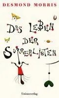 Das Leben der Surrealisten