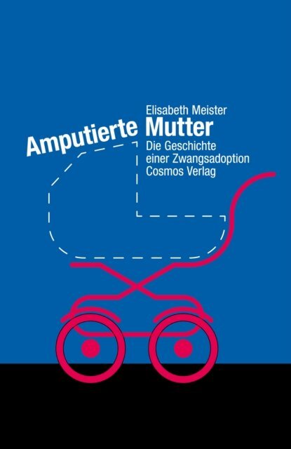 Elisabeth Meister - Amputierte Mutter, E-bok