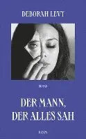 Deborah Levy - Der Mann, der alles sah, Inbunden. Tillgänglighet: Lägg i varukorg