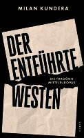 Milan Kundera - Der entführte Westen, Inbunden