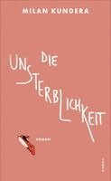 Milan Kundera - Die Unsterblichkeit, Inbunden