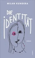 Milan Kundera - Die Identität, Inbunden