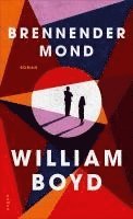 William Boyd - Brennender Mond, Inbunden