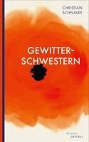 Christian Schnalke - Gewitterschwestern, Inbunden