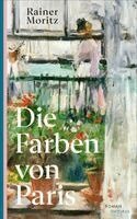 Rainer Moritz - Die Farben von Paris, Inbunden. Tillgänglighet: Lägg i varukorg
