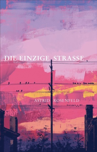Astrid Rosenfeld - Die einzige Strasse, E-bok