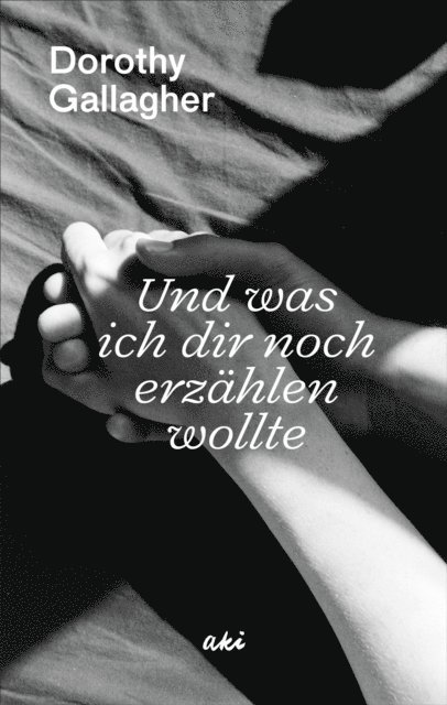 Dorothy Gallagher - Und was ich dir noch erzählen wollte, E-bok
