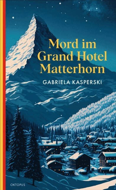 Gabriela Kasperski - Mord im Grand Hotel Matterhorn, E-bok