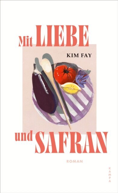 Kim Fay - Mit Liebe und Safran, E-bok