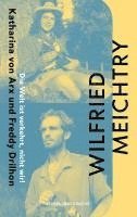 Wilfried Meichtry - Die Welt ist verkehrt, nicht wir!, Häftad