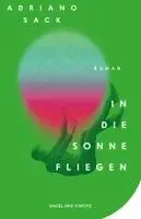 Adriano Sack - In die Sonne fliegen, Inbunden. Tillgänglighet: Lägg i varukorg