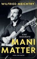 Wilfried Meichtry - Mani Matter, Häftad