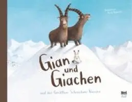 Gian und Giachen und der Furchtlose Schneehase Vincenz