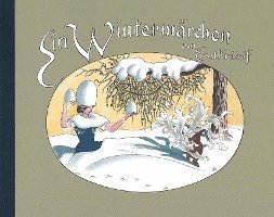 Ernst Kreidolf - Ein Wintermärchen, Inbunden
