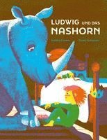 Noemi Schneider - Ludwig und das Nashorn, Inbunden