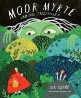 Sid Sharp - Moor Myrte und das Zaubergarn, Inbunden