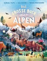 Barbara Piatti, Thomas Streifeneder - Das große Buch der Alpen, Inbunden