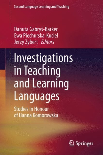 Jerzy Zybert, Ewa Piechurska-Kuciel, Danuta Gabrys-Barker - Investigations in Teaching and Learning Languages, E-bok