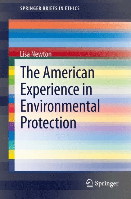Lisa Newton - American Experience in Environmental Protection, E-bok