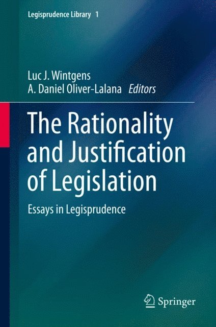 A. Daniel Oliver-Lalana, Luc J. Wintgens - Rationality and Justification of Legislation, E-bok