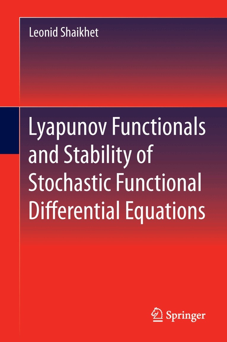 Leonid Shaikhet - Lyapunov Functionals and Stability of Stochastic Functional Differential Equations, Inbunden. Tillgänglighet: Lägg i varukorg